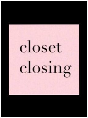 Closet Closing Soon